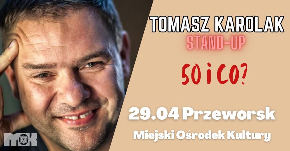 Tomasz Karolak Stand-Up: „50 i co?”