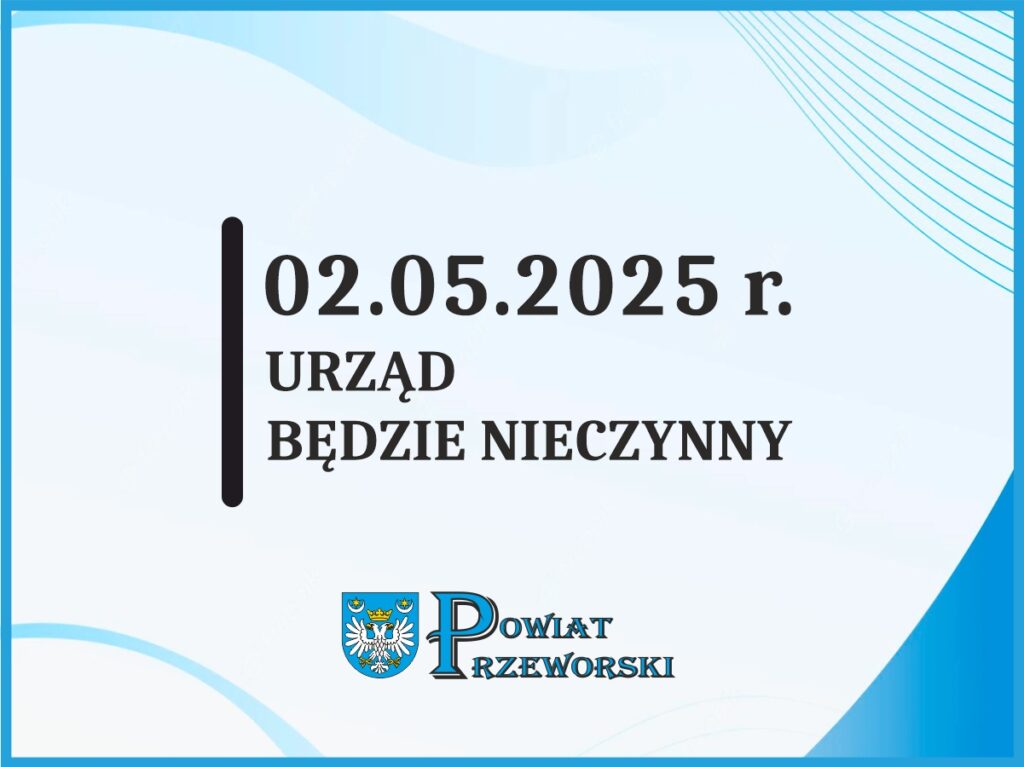 Ważne! Urząd powiatowy w Przeworsku nieczynny 2 maja! 1 Ważne! Urząd powiatowy w Przeworsku nieczynny 2 maja!