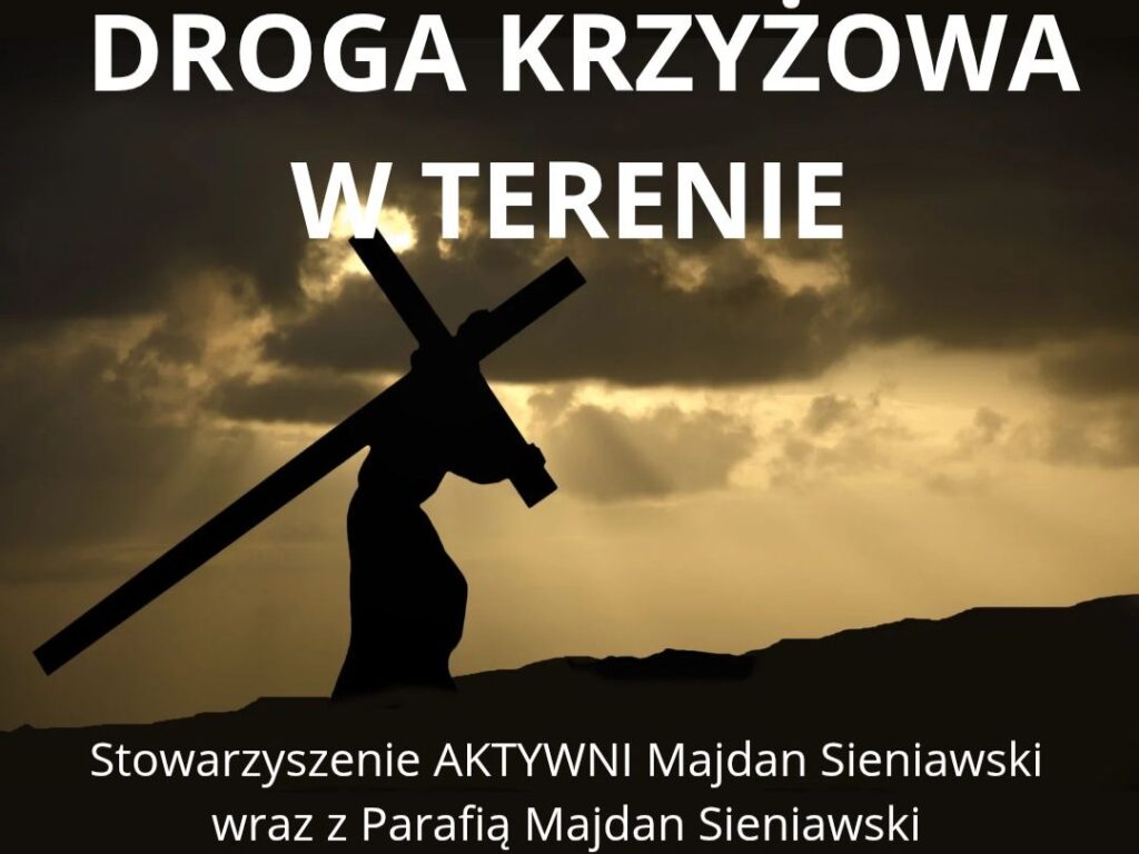 Zapowiedź wieczornej Drogi Krzyżowej organizowanej w Majdanie Sieniawskim.