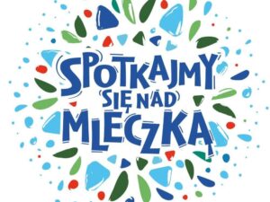 Plakat wydarzenia SPotkajmy się nad Mleczką
