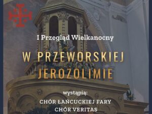 W Przeworskiej Jerozolimie - I Przegląd Wielkanocny w Przeworsku