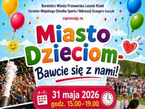 "Miasto Dzieciom - Bawcie się z nami!" w Przeworsku