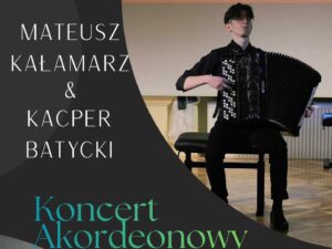 Dzisiaj wyjątkowy koncert akordeonowy w Zespole Pałacowo-Parkowym