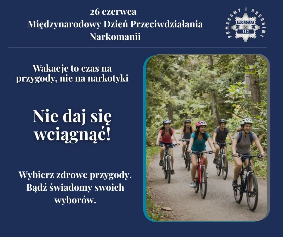 „Nie daj się wciągnąć – wakacje to czas na przygody, nie na narkotyki”