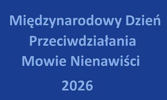 Słowa, które ranią... Międzynarodowy Dzień Przeciwdziałania Mowie Nienawiści 2026 r.