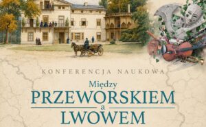 Konferencja "Między Przeworskiem a Lwowem" w Muzeum w Przeworsku - plakat