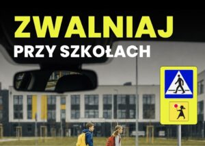 Zwalniaj przy szkołach