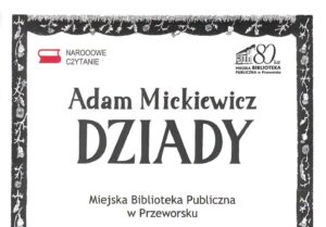 Przynieś swoją książkę po unikalną pieczęć. W czwartek Przeworsk czyta mickiewiczowskie "Dziady"