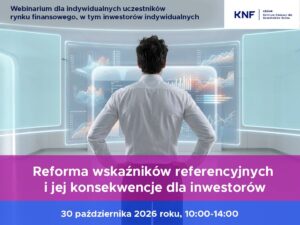 Co zastąpi WIBOR i co oznacza POLSTR? KNF organizuje bezpłatne szkolenie dla każdego